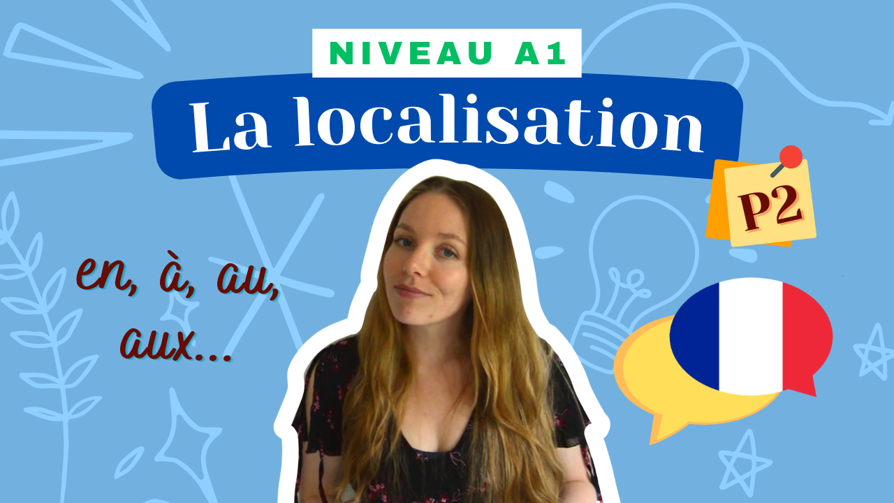 You are currently viewing [A1] L’expression de la localisation #2 (Camille) 
