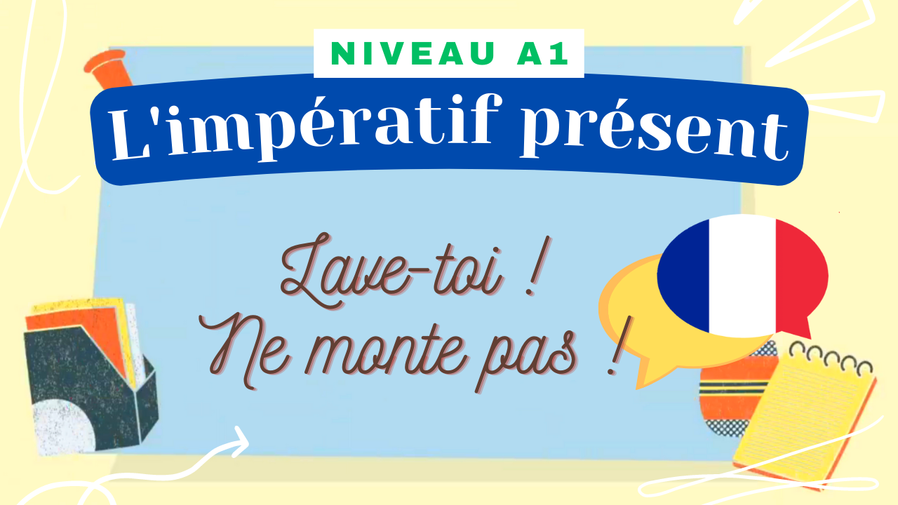You are currently viewing [A1] L’impératif présent (Mélanie)