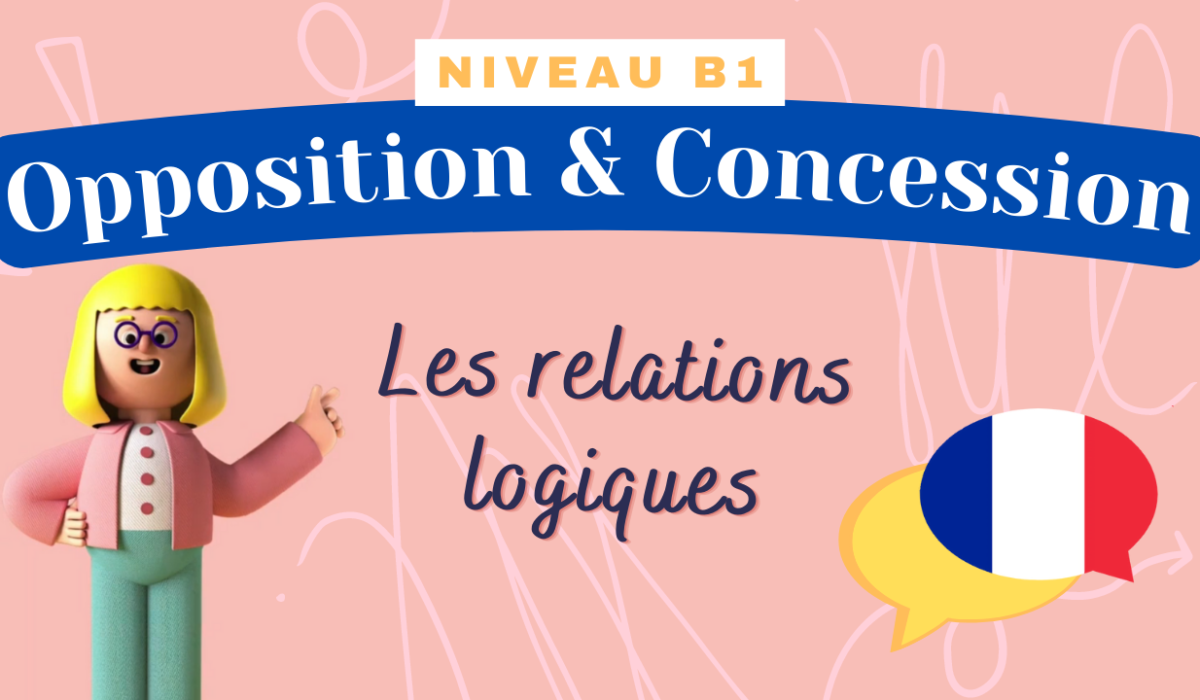 You are currently viewing [B1] L’opposition et la concession : les relations logiques (Jérémy)