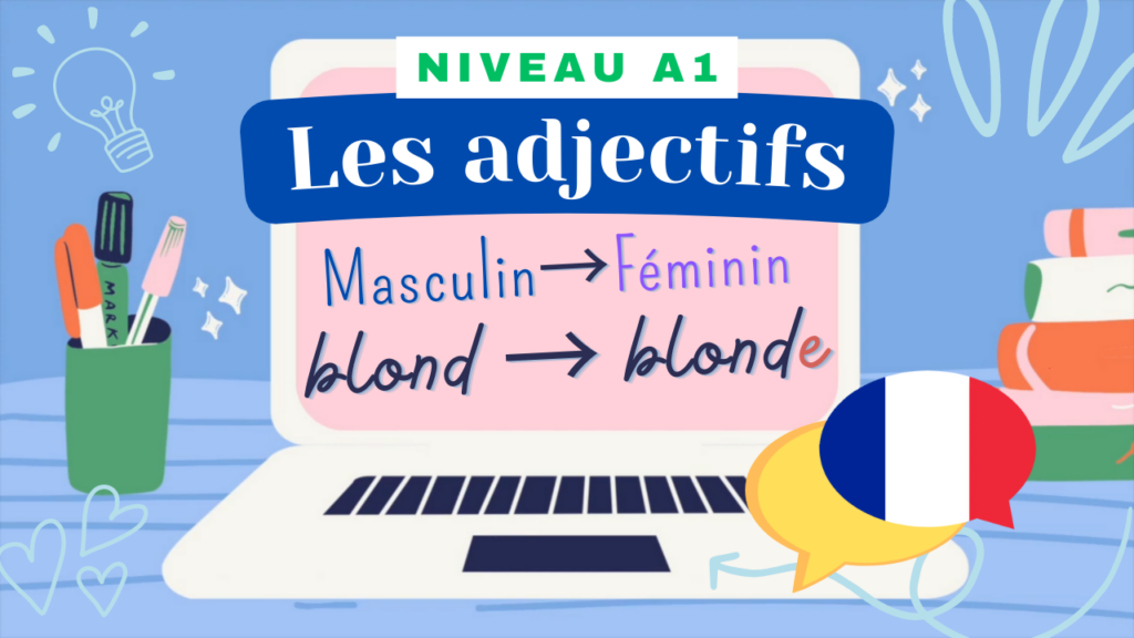 Lire la suite à propos de l’article [A1] Les adjectifs masculins et féminins (Jérémy)