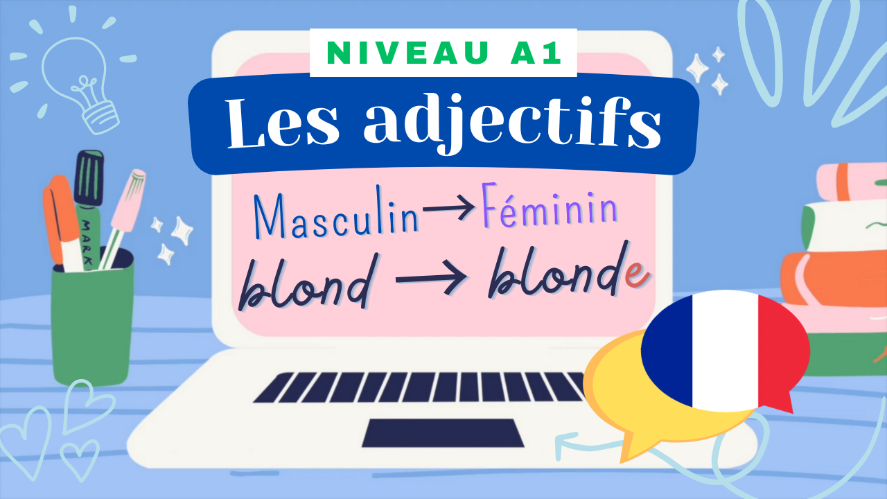 You are currently viewing [A1] Les adjectifs masculins et féminins (Jérémy)