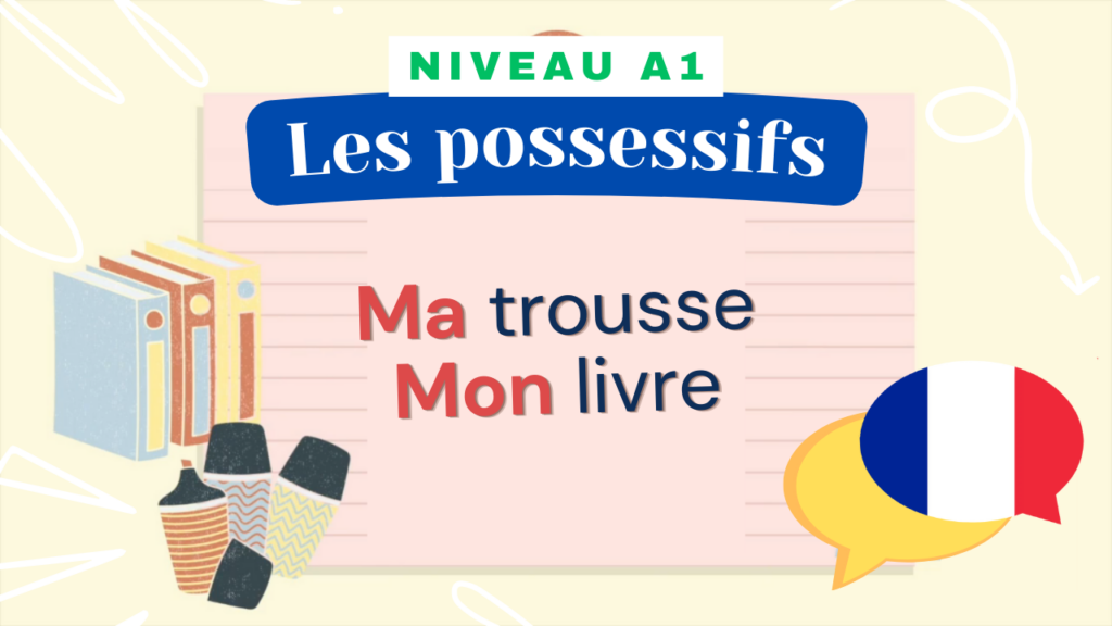 Lire la suite à propos de l’article [A1] Les possessifs (Mélanie)