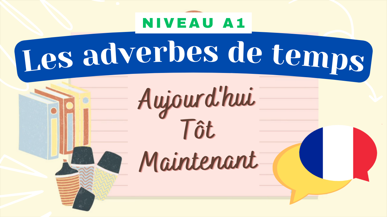You are currently viewing [A1] Les adverbes de temps (Mélanie)