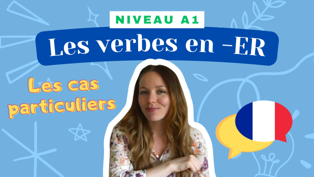 Lire la suite à propos de l’article [A1] Les cas particuliers des verbes en ER au présent (Camille) 