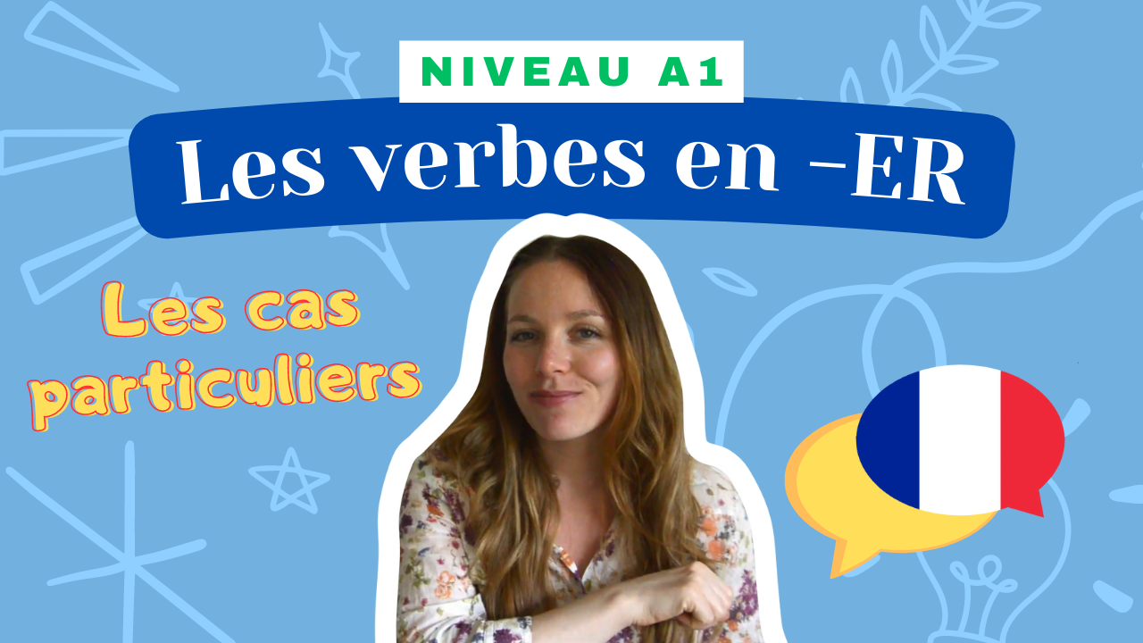 You are currently viewing [A1] Les cas particuliers des verbes en ER au présent (Camille) 