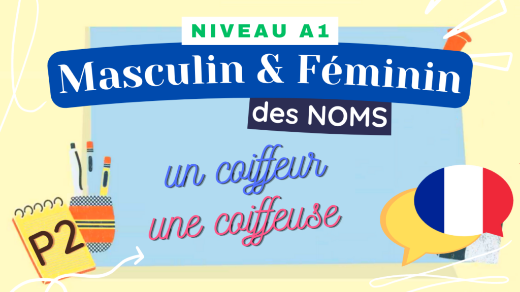 Lire la suite à propos de l’article [A1] Le masculin et le féminin des noms #2 (Mélanie)