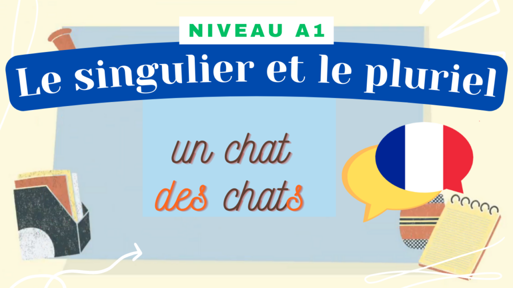 Lire la suite à propos de l’article [A1] Le singulier et le pluriel (Mélanie)